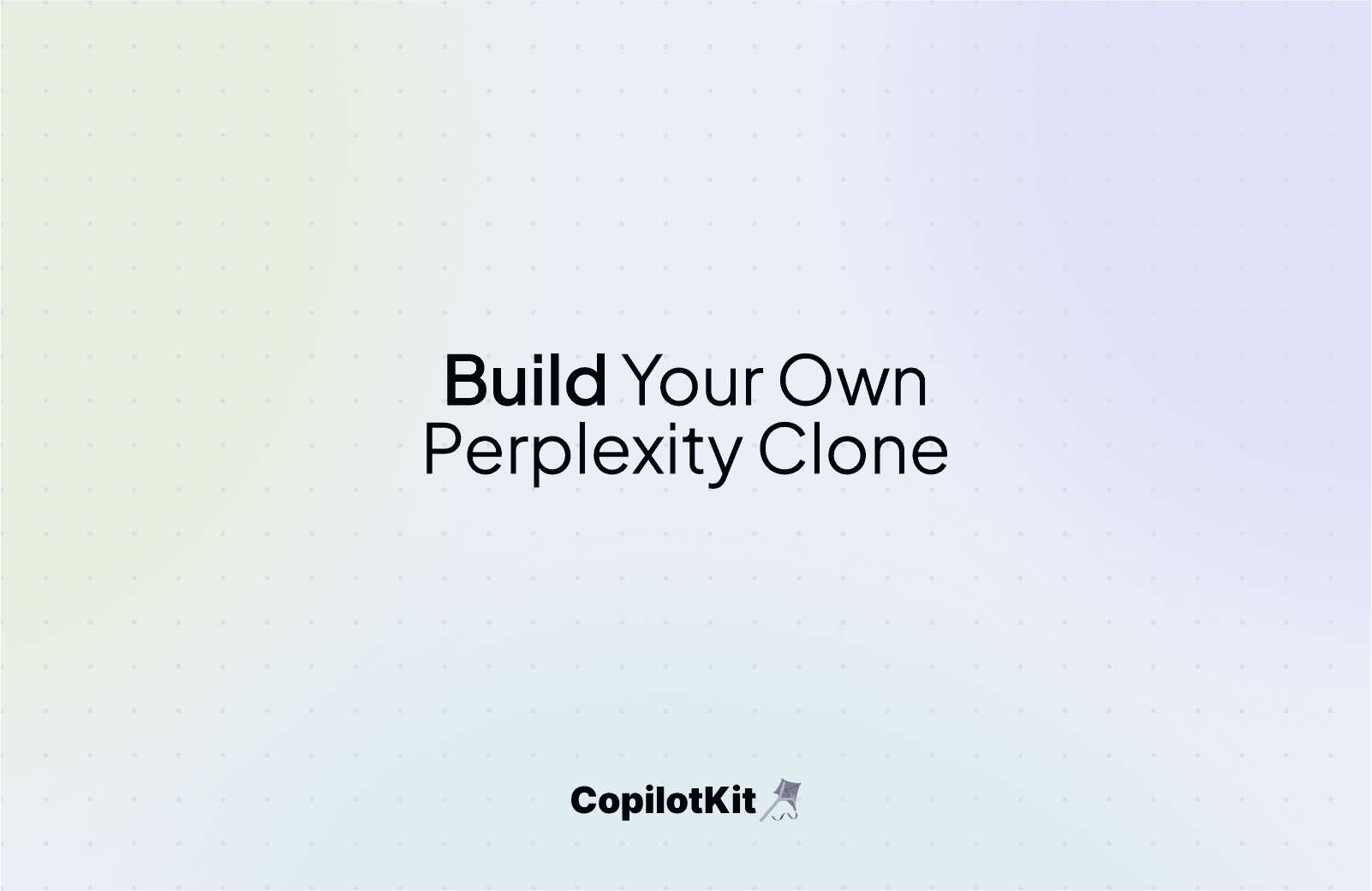 Build a Perplexity Clone with CopilotKit, Tavily & LangGraph