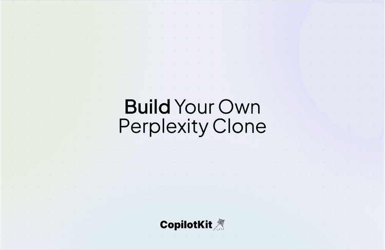 Build a Perplexity Clone with CopilotKit, Tavily & LangGraph
